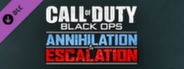 Call of Duty®: Black Ops "Annihilation & Escalation" Content Pack