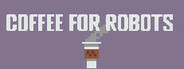 Coffee For Robots System Requirements