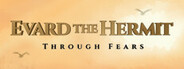 Evard The Hermit: Through Fears