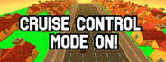Cruise Control Mode On! System Requirements