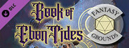 Fantasy Grounds - Book of Ebon Tides