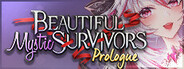 Beautiful Mystic Survivors: Prologue