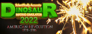 Scientifically Accurate Dinosaur Mating Simulator 2022: American Revolution 1775 - 1786