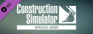 Construction Simulator - Official Guide