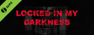 Locked in my darkness Demo