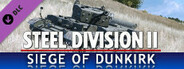 Steel Division 2 - Nemesis #6 - Siege of Dunkirk