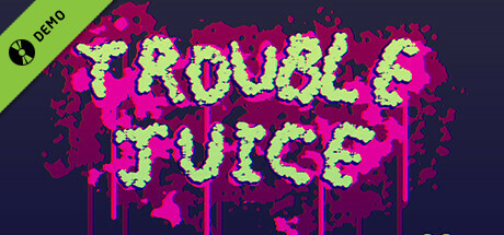 TROUBLE JUICE Demo cover art