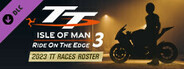 TT Isle Of Man 3 - 2023 TT Races Roster
