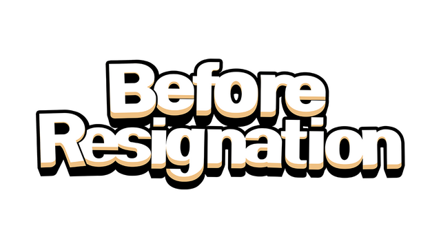 Before Resignation Logo