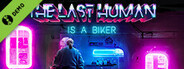 THE LAST HUMAN IS A BIKER Demo