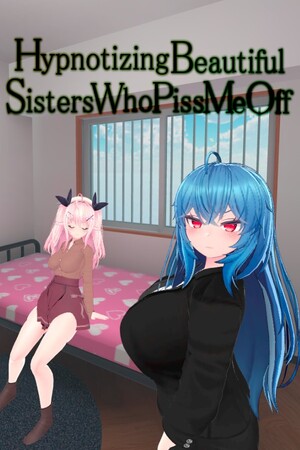 Hypnotizing Beautiful Sisters Who Piss Me Off