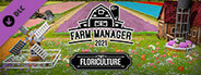 Farm Manager 2021 - Floriculture DLC
