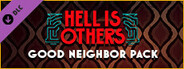 Hell is Others - Good Neighbor Pack