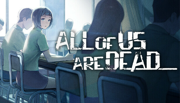 All of Us Are Dead...