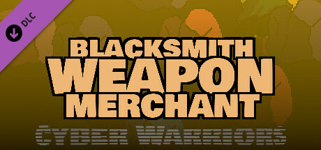 Blacksmith Weapon Merchant - Cyber Warriors DLC cover art