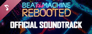 Beat the Machine: Rebooted Soundtrack