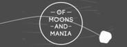 Of Moons and Mania