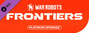 War Robots: Frontiers — Platinum upgrade