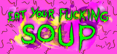 Eat Your Fucking Soup PC Specs