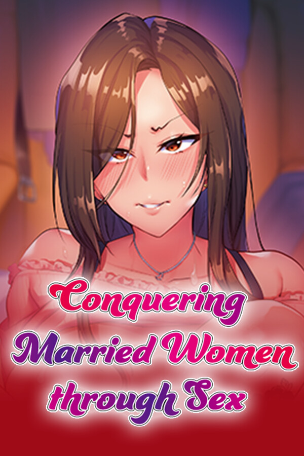 Steam portrait for Conquering Married Women through Sex.