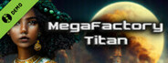 MegaFactory Titan Demo