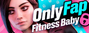 OnlyFap: Fitness Baby ?? System Requirements