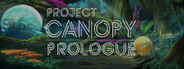 Project Canopy: Prologue System Requirements