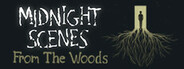 Midnight Scenes: From the Woods