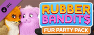 Rubber Bandits: Fur Pack