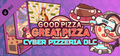 Good Pizza, Great Pizza - Cyber Pizzeria Set cover art