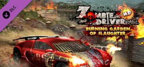 Zombie Driver HD Burning Garden of Slaughter
