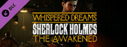 Sherlock Holmes The Awakened - The Whispered Dreams Side Quest Pack