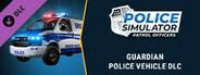 Police Simulator: Patrol Officers: Guardian Police Vehicle DLC