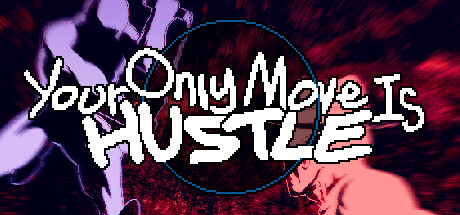 Your Only Move Is HUSTLE on Steam Backlog