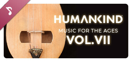 HUMANKIND™ - Music for the Ages, Vol. VII cover art