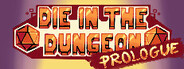Die in the Dungeon PROLOGUE