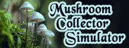 Mushroom Collector Simulator System Requirements