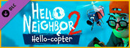 Hello Neighbor 2: Hello-copter DLC