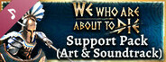 We Who Are About To Die Support Pack (Art & Soundtrack)