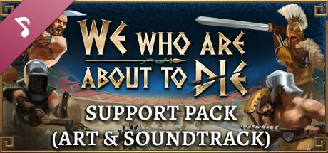 We Who Are About To Die Support Pack (Art & Soundtrack) cover art
