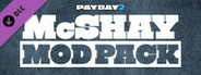 PAYDAY 2: McShay Mod Pack