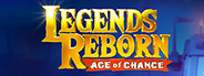 Legends Reborn: Age of Chance