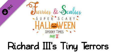 Furries & Scalies: Super Scary Halloween Spooky Times Part II: Richard III's Tiny Terrors cover art