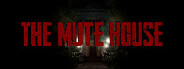 THE MUTE HOUSE System Requirements