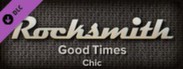 Rocksmith™ - “Good Times” - Chic