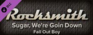 Rocksmith™ - “Sugar, We’re Goin Down” - Fall Out Boy