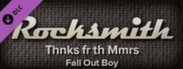 Rocksmith™ - “Thnks fr th Mmrs” - Fall Out Boy