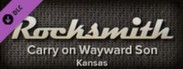 Rocksmith™ - “Carry On Wayward Son” - Kansas