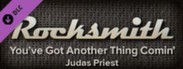 Rocksmith™ - “You’ve Got Another Thing Comin’” - Judas Priest