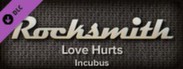 Rocksmith™ - “Love Hurts” - Incubus